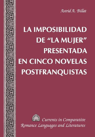 La imposibilidad de «la mujer» presentada en cinco novelas postfranquistas