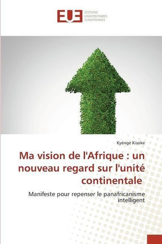 Ma vision de l'Afrique : un nouveau regard sur l'unité continentale