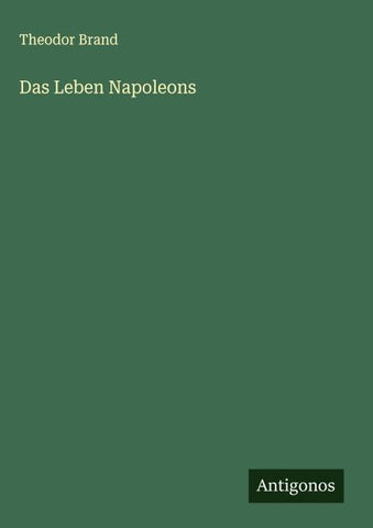 Das Leben Napoleons