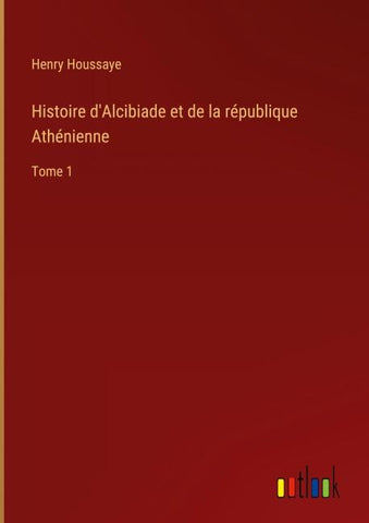 Histoire d'Alcibiade et de la république Athénienne