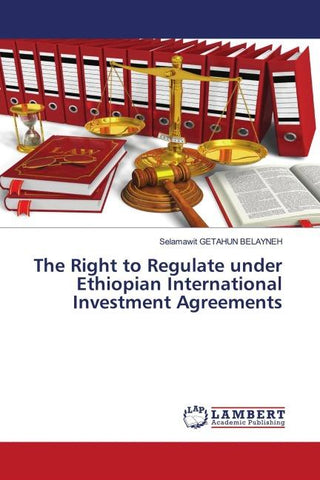 The Right to Regulate under Ethiopian International Investment Agreements