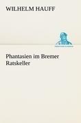 Phantasien im Bremer Ratskeller