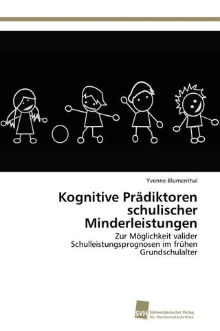 Kognitive Prädiktoren schulischer Minderleistungen