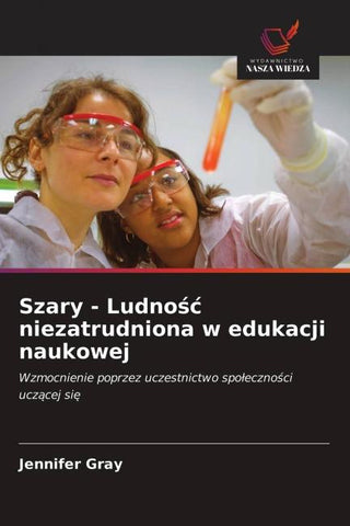 Szary - Ludno¿¿ niezatrudniona w edukacji naukowej