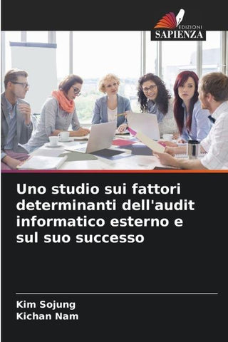Uno studio sui fattori determinanti dell'audit informatico esterno e sul suo successo