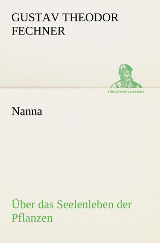 Nanna - Über das Seelenleben der Pflanzen