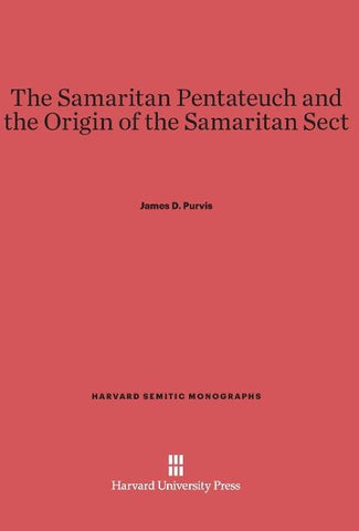 The Samaritan Pentateuch and the Origin of the Samaritan Sect