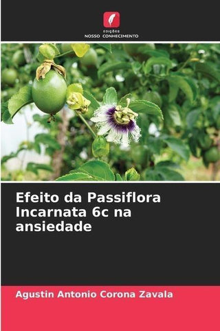 Efeito da Passiflora Incarnata 6c na ansiedade