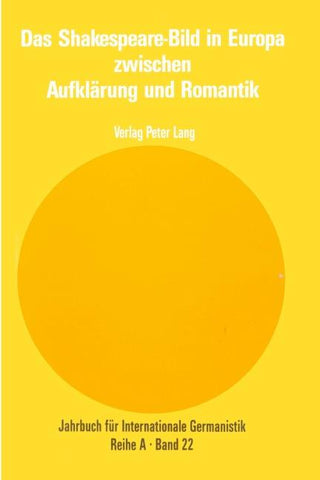 Das Shakespeare-Bild in Europa zwischen Aufklärung und Romantik