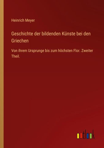 Geschichte der bildenden Künste bei den Griechen