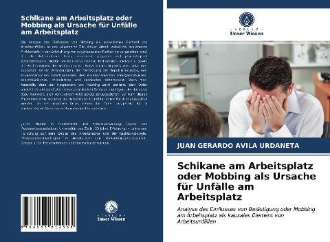 Schikane am Arbeitsplatz oder Mobbing als Ursache für Unfälle am Arbeitsplatz