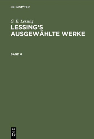 Lessing’s ausgewählte Werke. Band 6