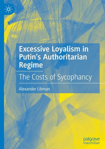 Excessive Loyalism in Putin’s Authoritarian Regime
