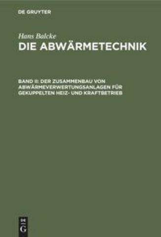 Der Zusammenbau von Abwärmeverwertungsanlagen für gekuppelten Heiz- und Kraftbetrieb