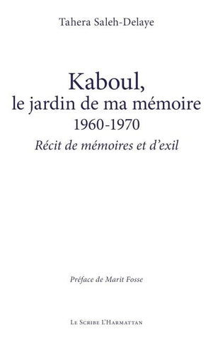 Kaboul, le jardin de ma mémoire 1960-1970