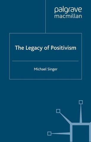The Legacy of Positivism