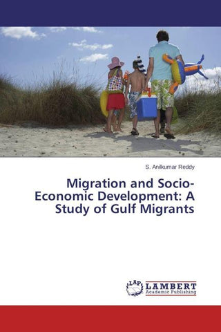 Migration and Socio-Economic Development: A Study of Gulf Migrants