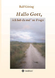 Hallo Gott, ich hab da mal ne Frage