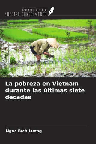 La pobreza en Vietnam durante las últimas siete décadas