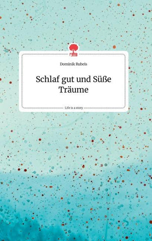 Schlaf gut und Süße Träume. Life is a Story - story.one