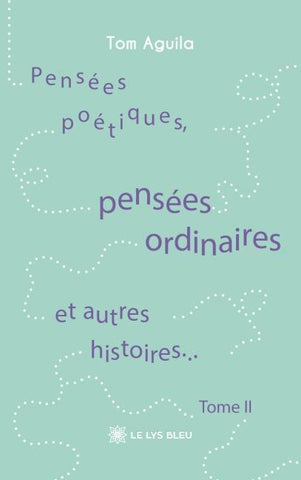 Pensées poétiques, pensées ordinaires et autres histoires...