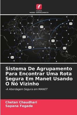 Sistema De Agrupamento Para Encontrar Uma Rota Segura Em Manet Usando O Nó Vizinho