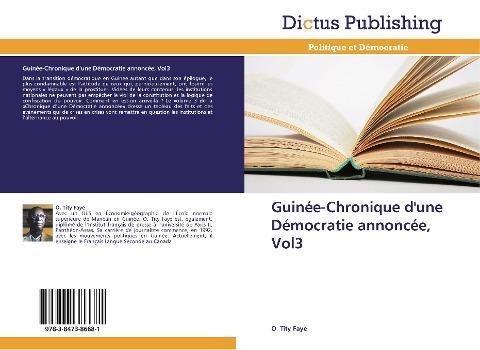 Guinée-Chronique d'une Démocratie annoncée, Vol3