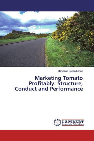 Marketing Tomato Profitably: Structure, Conduct and Performance