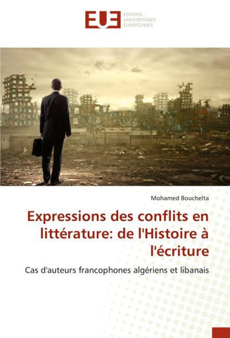 Expressions des conflits en littérature: de l'Histoire à l'écriture