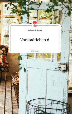 Vorstadtleben 6. Life is a Story - story.one