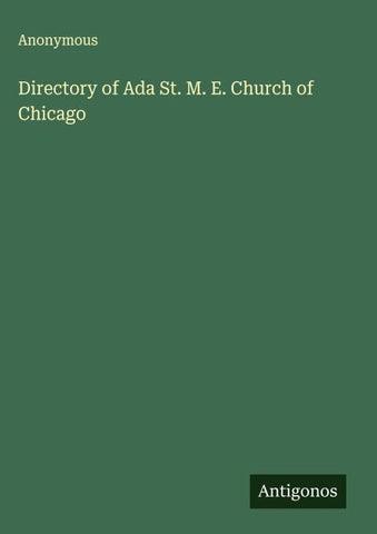 Directory of Ada St. M. E. Church of Chicago