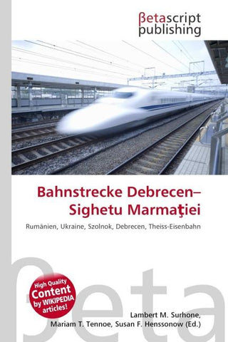 Bahnstrecke Debrecen-Sighetu Marma¿iei