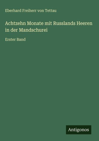 Achtzehn Monate mit Russlands Heeren in der Mandschurei