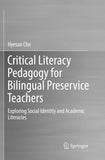 Critical Literacy Pedagogy for Bilingual Preservice Teachers