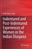 Indentured and Post-Indentured Experiences of Women in the Indian Diaspora