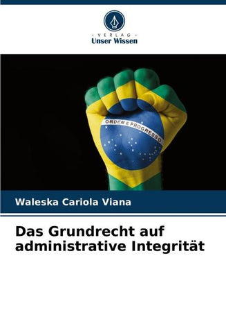 Das Grundrecht auf administrative Integrität