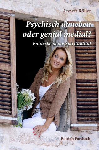 Psychisch daneben oder genial medial?