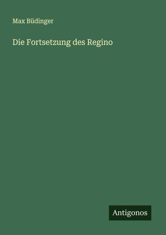 Die Fortsetzung des Regino