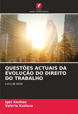 QUESTÕES ACTUAIS DA EVOLUÇÃO DO DIREITO DO TRABALHO