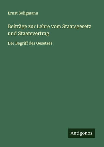 Beiträge zur Lehre vom Staatsgesetz und Staatsvertrag