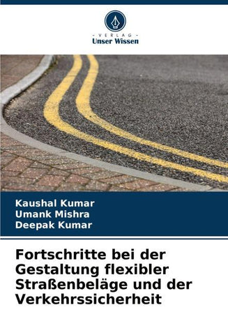 Fortschritte bei der Gestaltung flexibler Straßenbeläge und der Verkehrssicherheit