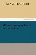 Madame Bovary A Tale of Provincial Life