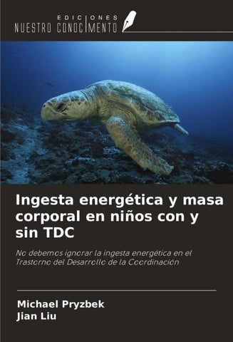 Ingesta energética y masa corporal en niños con y sin TDC