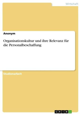 Organisationskultur und ihre Relevanz für die Personalbeschaffung