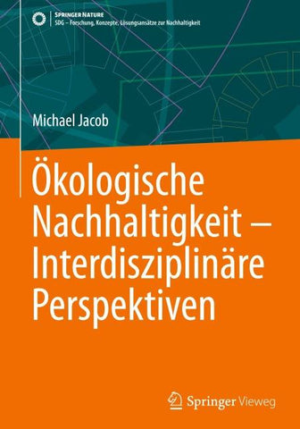 Ökologische Nachhaltigkeit – Interdisziplinäre Perspektiven