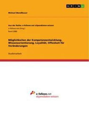 Möglichkeiten der Kompetenzentwicklung. Wissensorientierung, Loyalität, Offenheit für Veränderungen