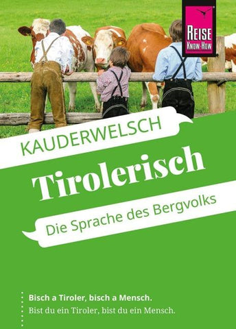 Reise Know-How Sprachführer Tirolerisch - die Sprache des Bergvolks