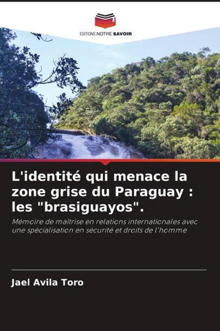 L'identité qui menace la zone grise du Paraguay : les "brasiguayos".