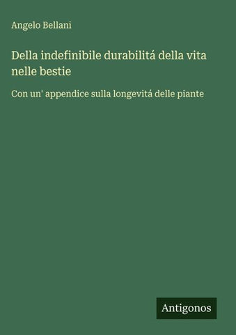 Della indefinibile durabilitá della vita nelle bestie