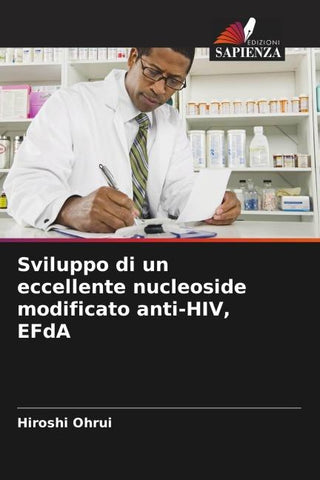 Sviluppo di un eccellente nucleoside modificato anti-HIV, EFdA